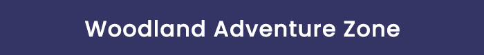 Woodland Adventure Zone