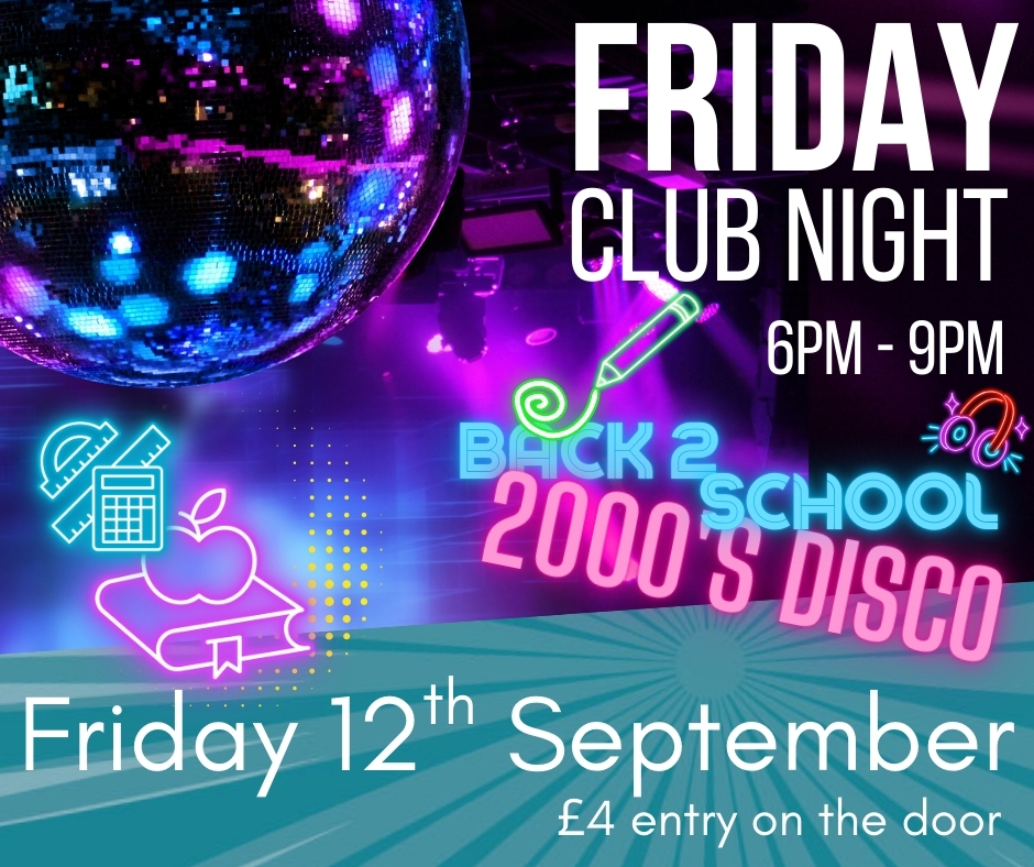 Friday Club Night – Noughties Back to School!